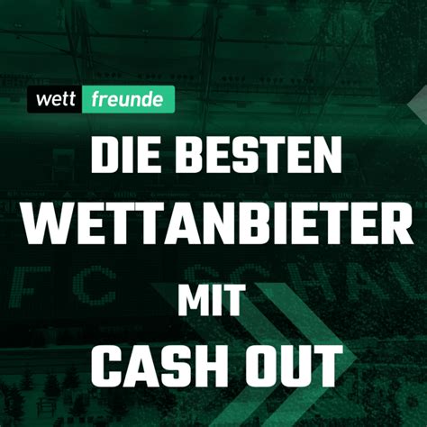 Wettanbieter mit Cash Out 2024: innovative Sportwetten